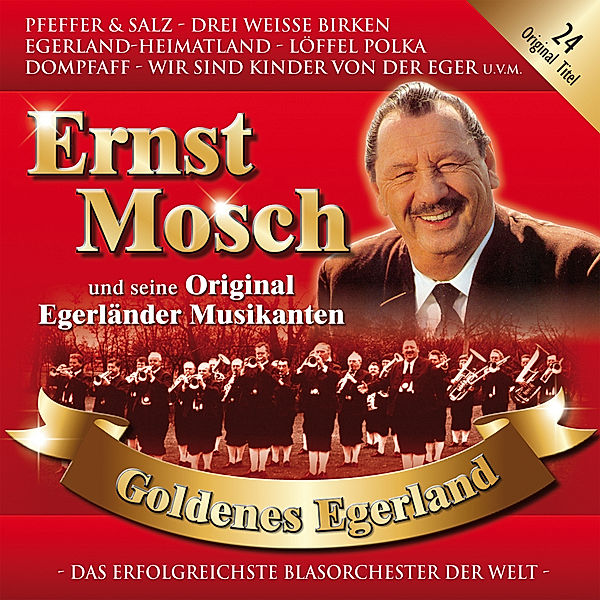 Goldenes Egerland, Ernst Mosch & Seine Original Egerländer Musikanten