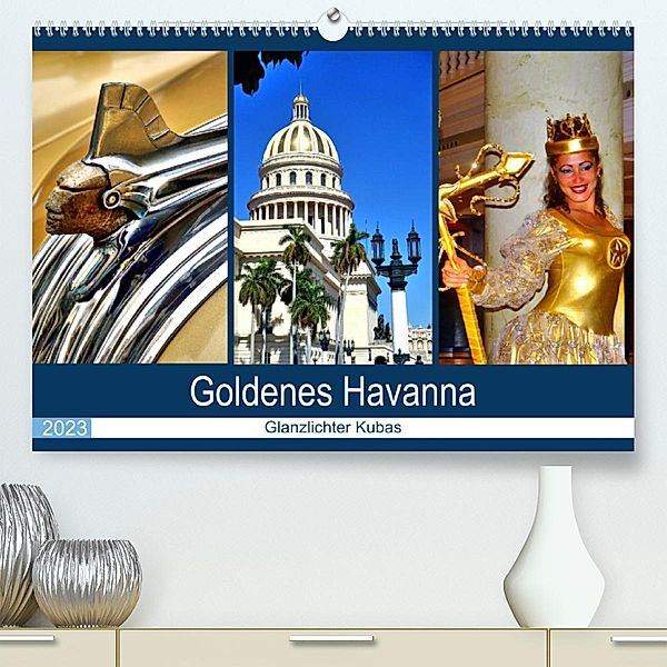Goldenes Havanna - Glanzlichter Kubas (Premium, hochwertiger DIN A2 Wandkalender 2023, Kunstdruck in Hochglanz), Henning von Löwis of Menar, Henning von Löwis of Menar
