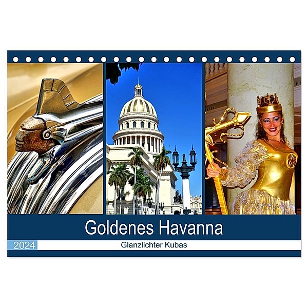 Goldenes Havanna - Glanzlichter Kubas (Tischkalender 2024 DIN A5 quer), CALVENDO Monatskalender, Henning von Löwis of Menar