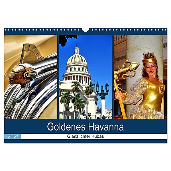 Goldenes Havanna - Glanzlichter Kubas (Wandkalender 2025 DIN A3 quer), CALVENDO Monatskalender, Calvendo, Henning von Löwis of Menar