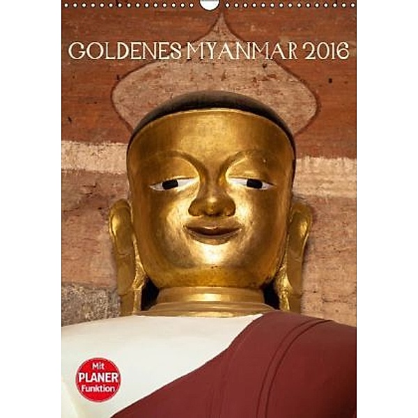 Goldenes Myanmar 2016 (Wandkalender 2016 DIN A3 hoch), Sebastian Rost