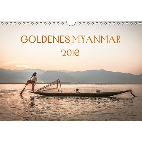 GOLDENES MYANMAR 2016 (Wandkalender 2016 DIN A4 quer), Sebastian Rost