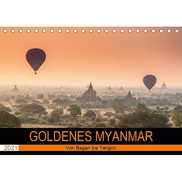 GOLDENES MYANMAR 2021 (Tischkalender 2021 DIN A5 quer), Sebastian Rost