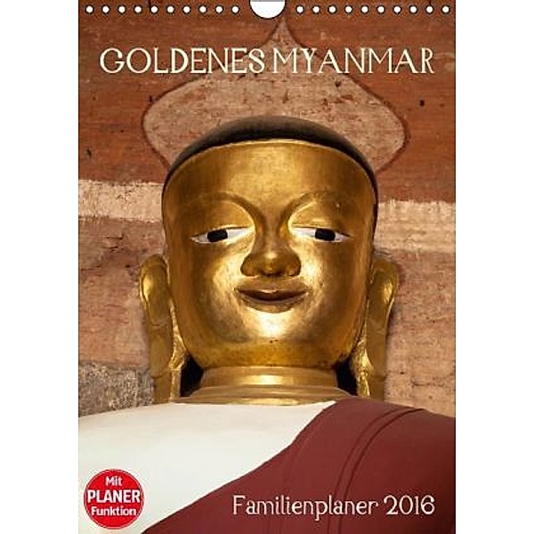 Goldenes Myanmar - Familienkalender 2016 (Wandkalender 2016 DIN A4 hoch), Sebastian Rost