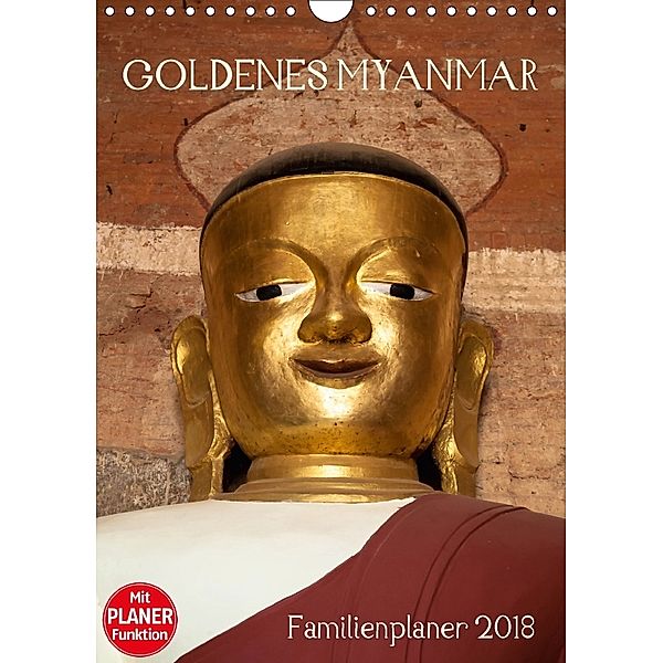 Goldenes Myanmar - Familienkalender 2018 (Wandkalender 2018 DIN A4 hoch), Sebastian Rost