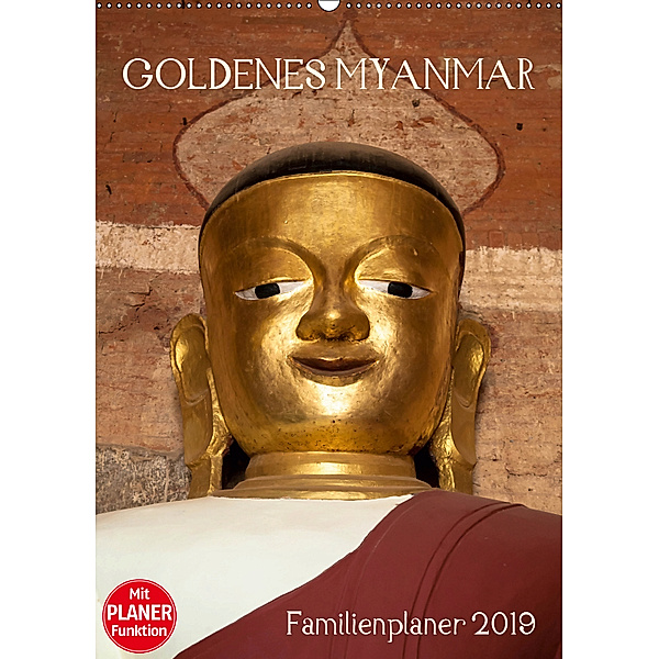 Goldenes Myanmar - Familienkalender 2019 (Wandkalender 2019 DIN A2 hoch), Sebastian Rost