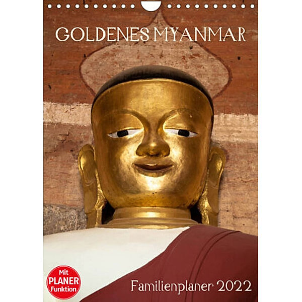 Goldenes Myanmar - Familienkalender 2022 (Wandkalender 2022 DIN A4 hoch), Sebastian Rost