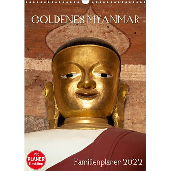 Goldenes Myanmar - Familienkalender 2022 (Wandkalender 2022 DIN A3 hoch), Sebastian Rost