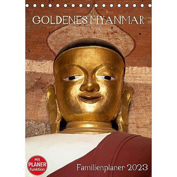 Goldenes Myanmar - Familienkalender 2023 (Tischkalender 2023 DIN A5 hoch), Sebastian Rost
