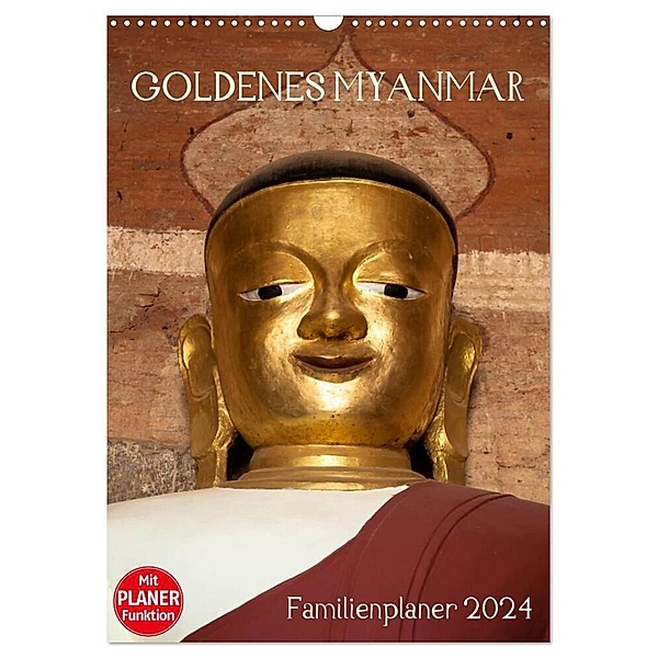 Goldenes Myanmar - Familienkalender 2024 (Wandkalender 2024 DIN A3 hoch), CALVENDO Monatskalender, Sebastian Rost