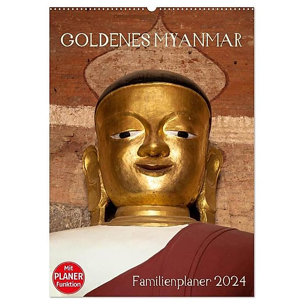 Goldenes Myanmar - Familienkalender 2024 (Wandkalender 2024 DIN A2 hoch), CALVENDO Monatskalender, Sebastian Rost