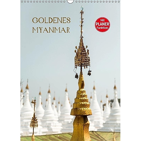 Goldenes Myanmar - Planer 2017 (Wandkalender 2017 DIN A3 hoch), Sebastian Rost