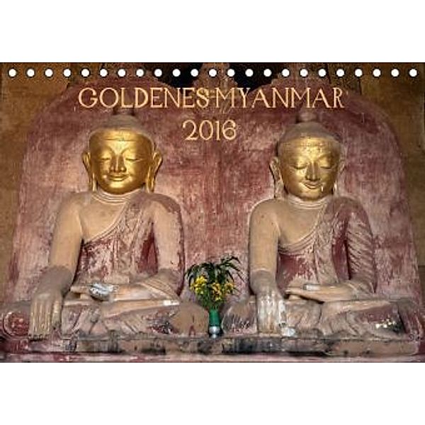 GOLDENES MYANMAR (Tischkalender 2016 DIN A5 quer), Sebastian Rost