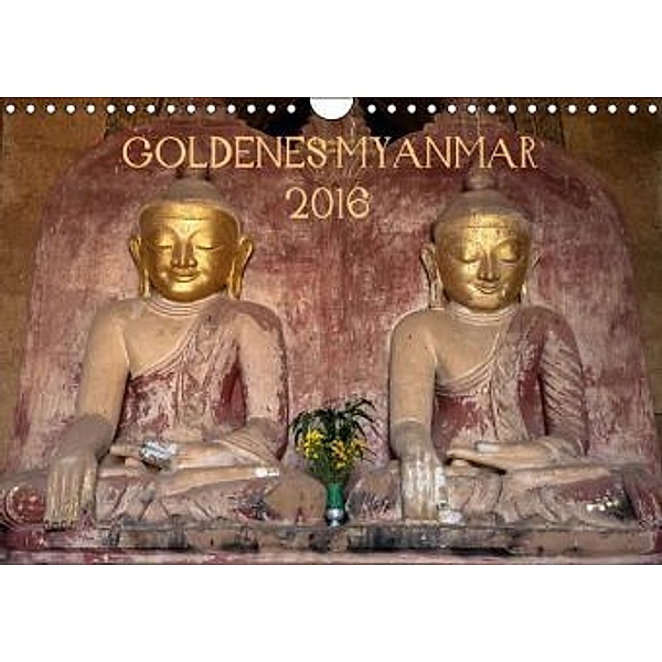 GOLDENES MYANMAR (Wandkalender 2016 DIN A4 quer), Sebastian Rost