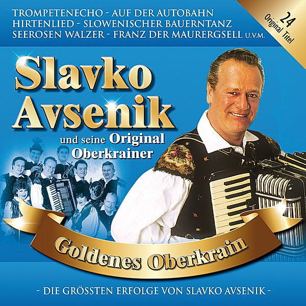 Goldenes Oberkrain, Slavko und seine Original Oberkrainer Avsenik