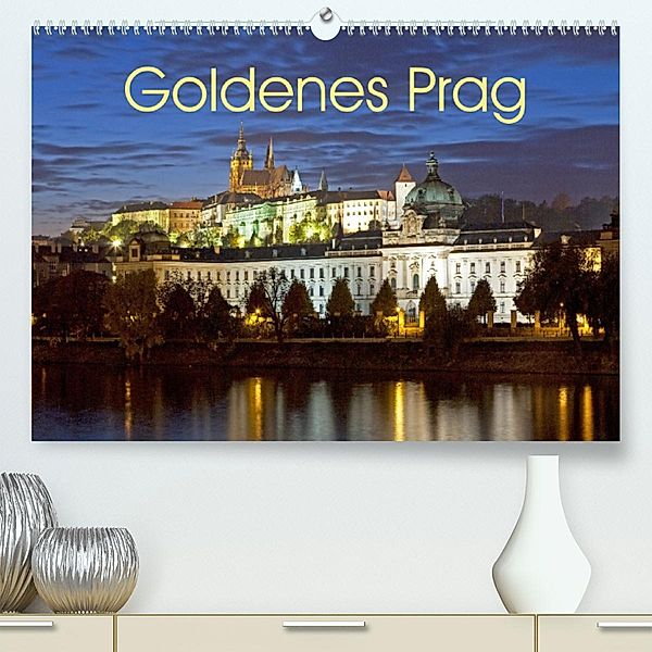 Goldenes Prag (Premium, hochwertiger DIN A2 Wandkalender 2023, Kunstdruck in Hochglanz), Siegfried Kuttig
