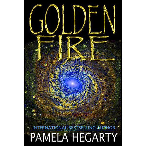 Goldenfire (High Stakes History Thriller, #3), Pamela Hegarty