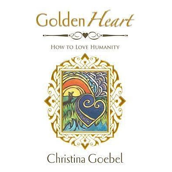 GoldenHeart / Christina Goebel, Christina Goebel