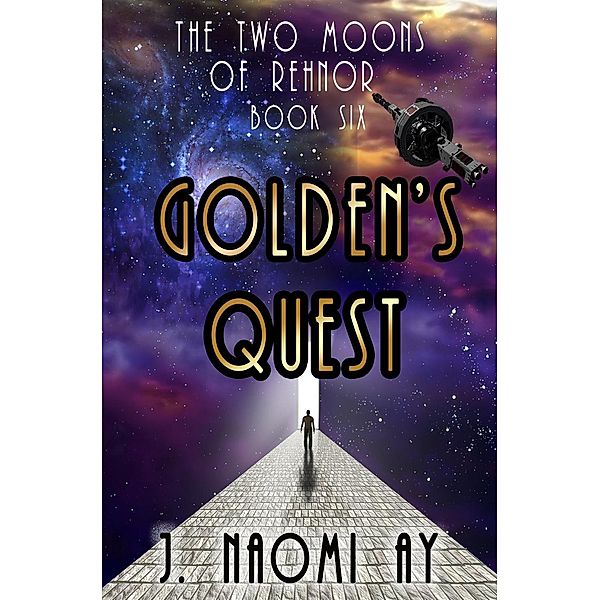 Golden's Quest (The Two Moons of Rehnor, #6), J. Naomi Ay