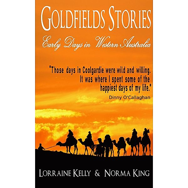 Goldfields Stories: Early Days in Western Australia, Lorraine Kelly, Norma King