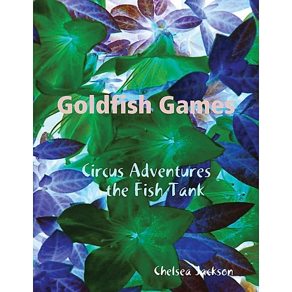 Goldfish Games, Chelsea Jackson