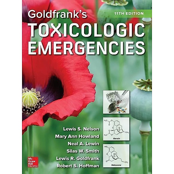 Goldfrank's Toxicologic Emergencies, Eleventh Edition, Lewis S. Nelson, Robert S. Hoffman, Mary Ann Howland