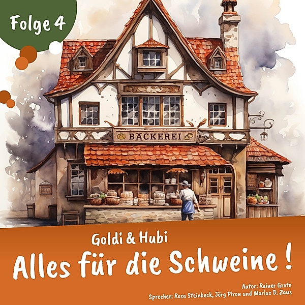 Goldi & Hubi Staffel 1 - 4 - Goldi & Hubi – Alles für die Schweine! (Staffel 1, Folge 4), Rainer Grote