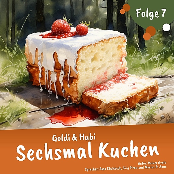 Goldi & Hubi Staffel 1 - 7 - Goldi & Hubi – Sechsmal Kuchen (Staffel 1, Folge 7), Rainer Grote