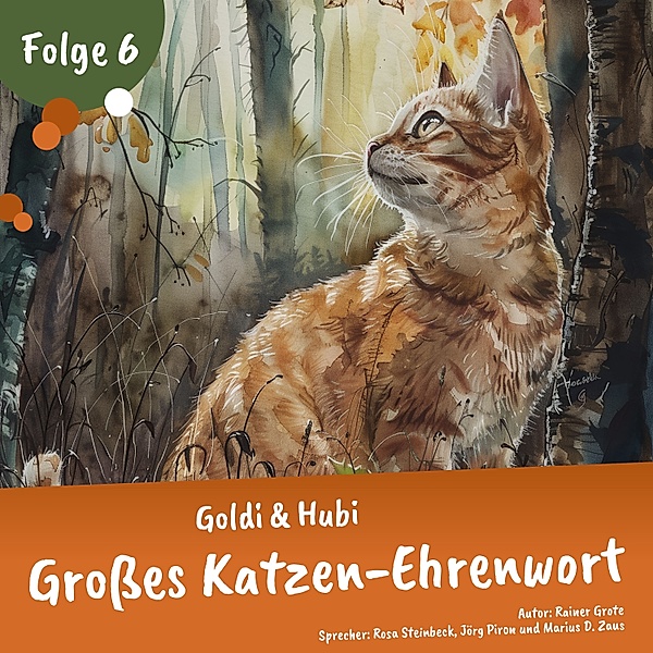 Goldi & Hubi Staffel 2 - 6 - Goldi & Hubi – Großes Katzen-Ehrenwort! (Staffel 2, Folge 6), Rainer Grote