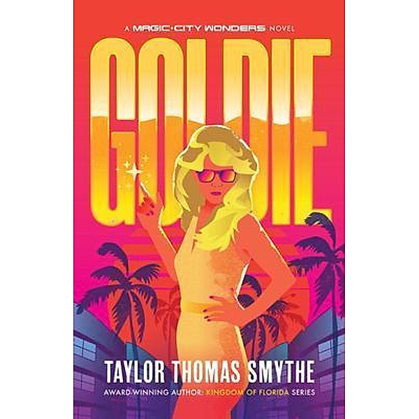 Goldie / Magic City Wonders, Taylor Thomas Smythe
