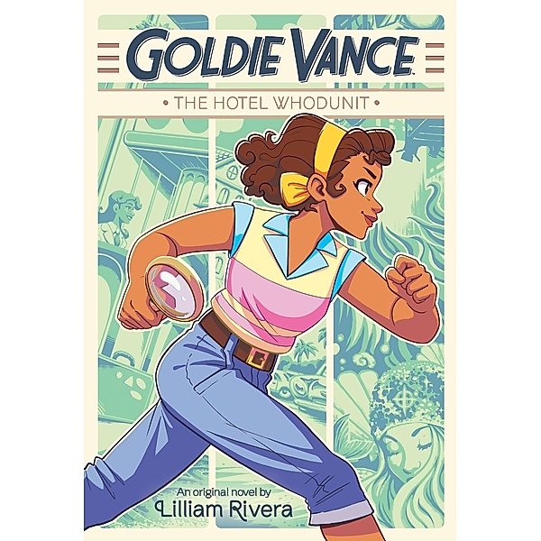 Goldie Vance: The Hotel Whodunit, Lilliam Rivera