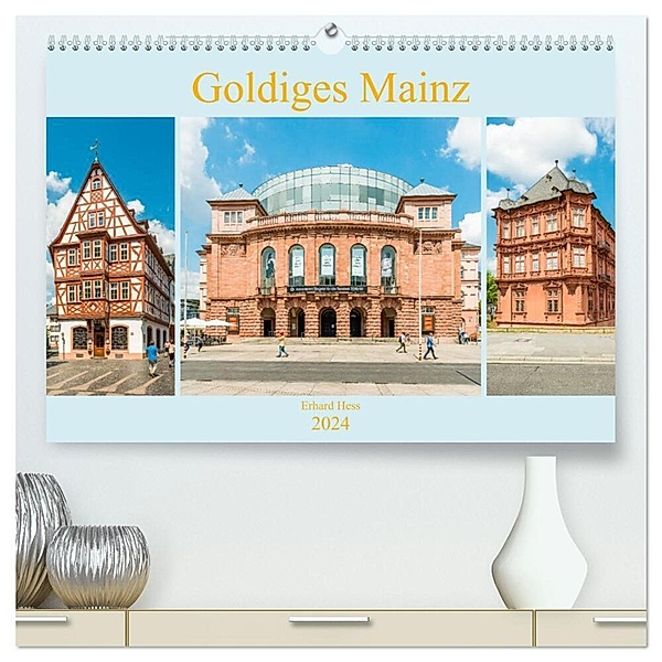 Goldiges Mainz (hochwertiger Premium Wandkalender 2024 DIN A2 quer), Kunstdruck in Hochglanz, www.ehess.de, Erhard Hess