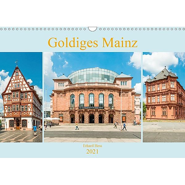 Goldiges Mainz (Wandkalender 2021 DIN A3 quer), Erhard Hess, www.ehess.de