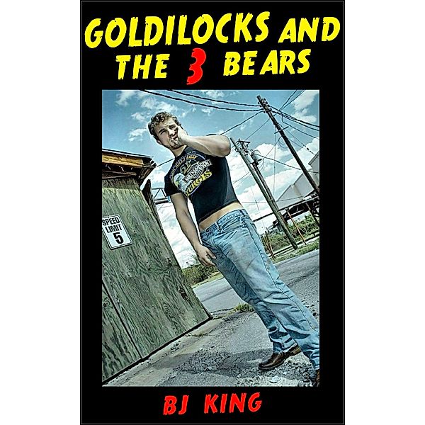 Goldilocks And The Three Bears (Gay Group Sex) / Pretty Boy, B. J. King