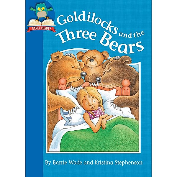 Goldilocks and the Three Bears / Must Know Stories: Level 1, Barrie Wade