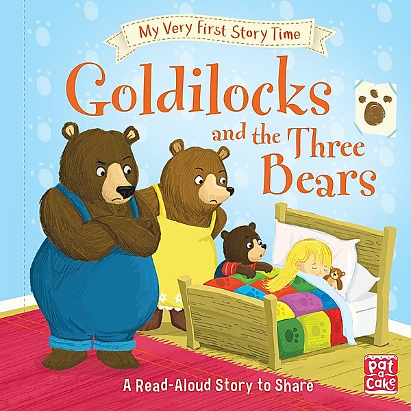 Goldilocks and the Three Bears / My Very First Story Time Bd.4, Pat-a-Cake, Ronne Randall