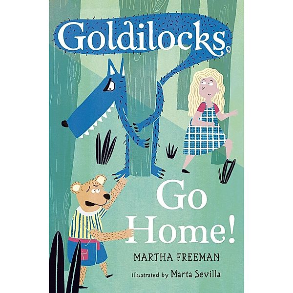 Goldilocks, Go Home!, Martha Freeman