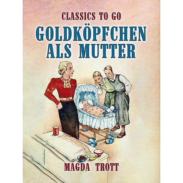 Goldköpfchen als Mutter, Magda Trott