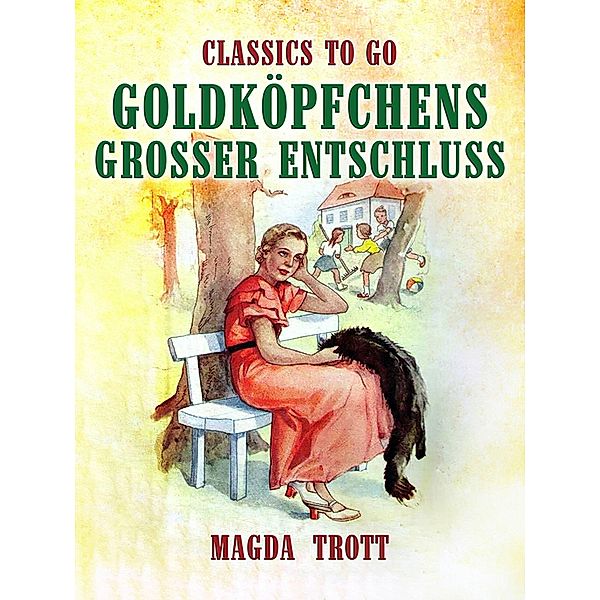 Goldköpfchens großer Entschluß, Magda Trott