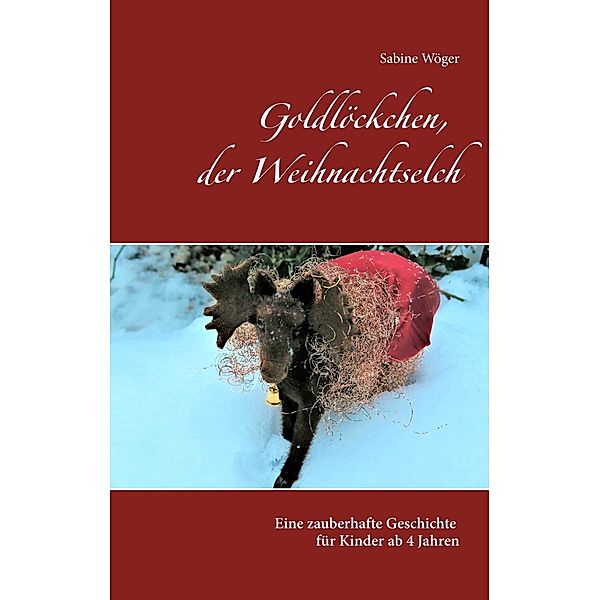 Goldlöckchen, der Weihnachtselch, Sabine Wöger
