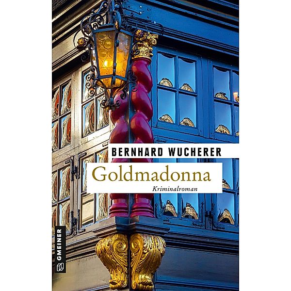 Goldmadonna / Kommissar Frederic Le Maire Bd.3, Bernhard Wucherer