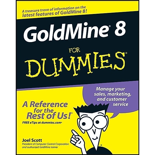 GoldMine 8 For Dummies, Joel Scott