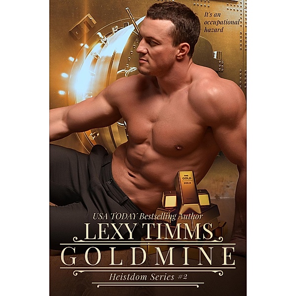Goldmine (Heistdom Series, #2) / Heistdom Series, Lexy Timms