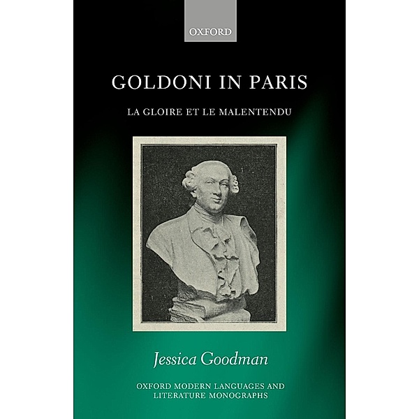 Goldoni in Paris / Oxford Modern Languages and Literature Monographs, Jessica Goodman