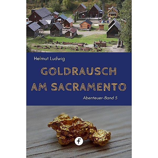 Goldrausch am Sacramento, HELMUT LUDWIG