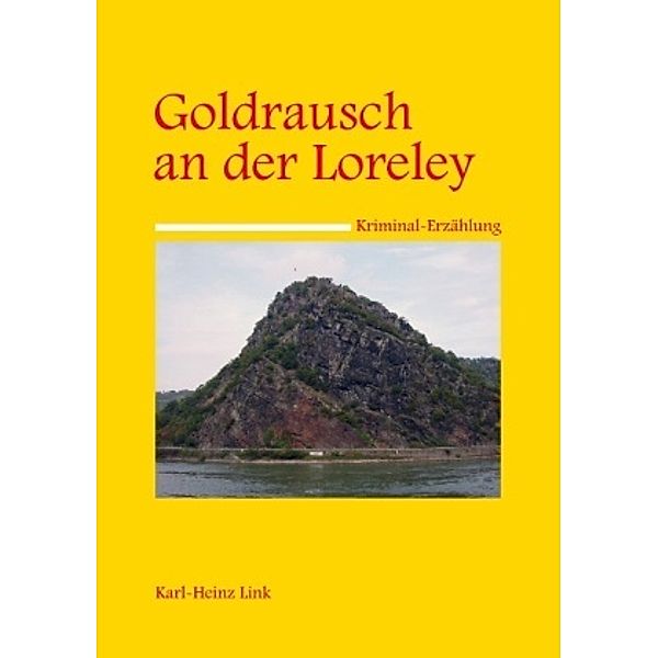 Goldrausch an der Loreley, Karl-Heinz Link, Karl H Link