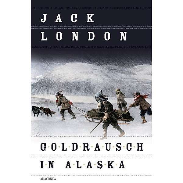 Goldrausch in Alaska, Jack London