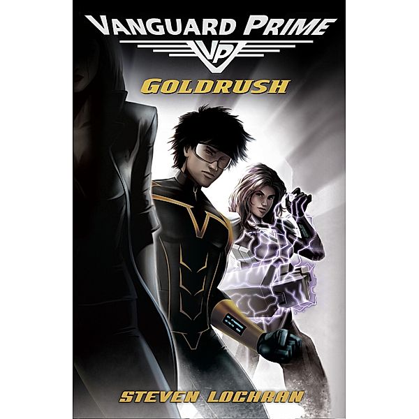 Goldrush: Vanguard Prime Book 1, Steven Lochran