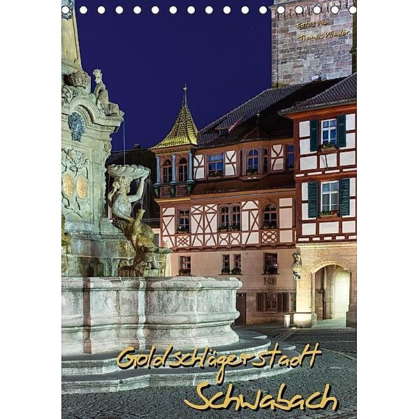 Goldschlägerstadt Schwabach (Tischkalender 2017 DIN A5 hoch), Thomas Klinder