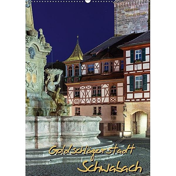 Goldschlägerstadt Schwabach (Wandkalender 2017 DIN A2 hoch), Thomas Klinder